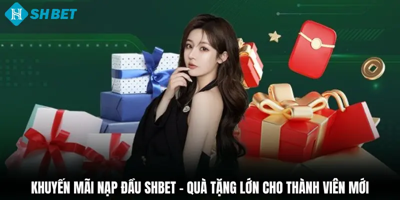 khuyến mãi nạp đầu shbet